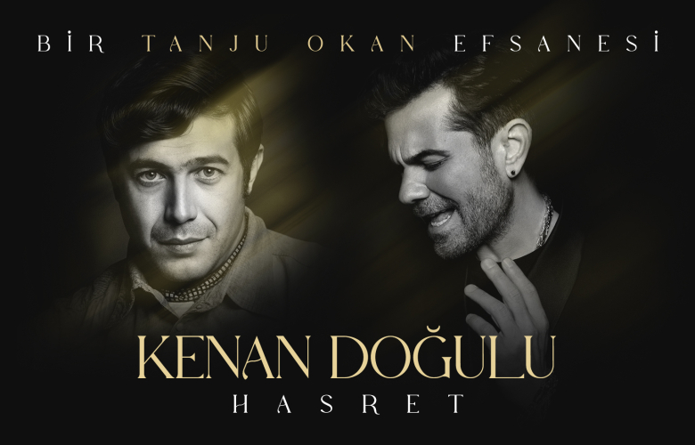 KENAN DOĞULU sürprizi: Tanju Okan'dan "Hasret"