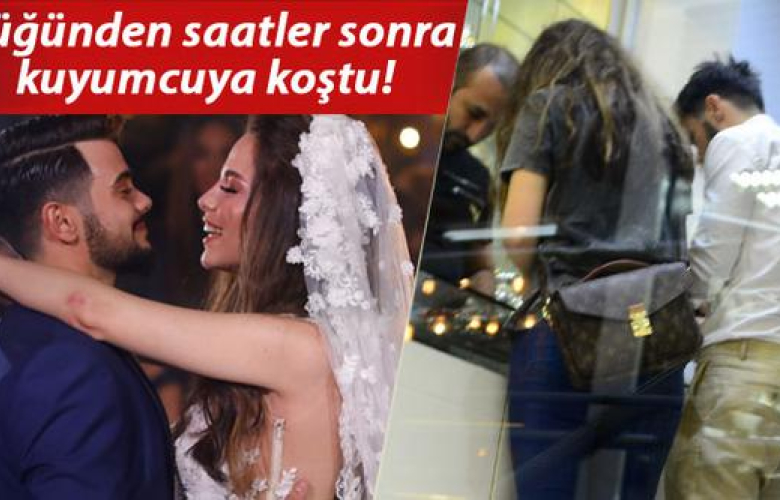 Rüzgar Erkoçlar düğünden saatler sonra kuyumcuya koştu